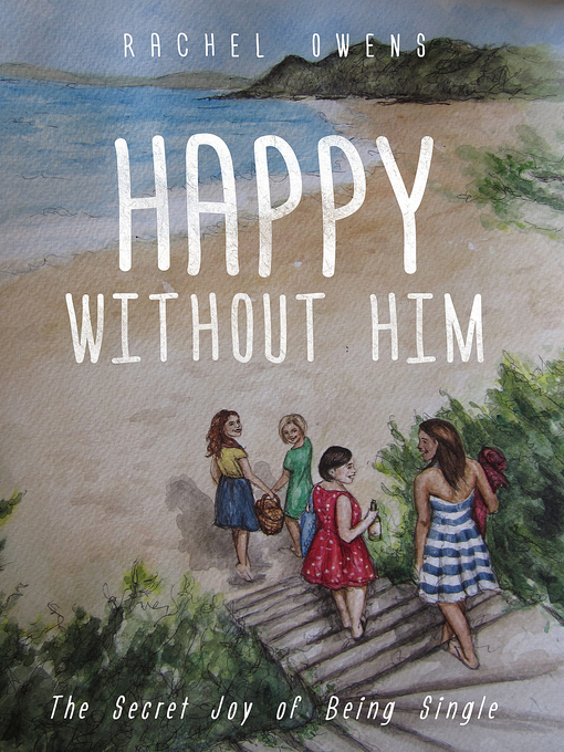 Title details for Happy Without Him by Rachel Owens - Available